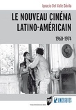 Ignacio Del Valle Davila - Le nouveau cinéma latino-américain (1960-1974).