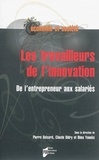 Pierre Boisard et Claude Didry - Les travailleurs de l'innovation - De l'entrepreneur aux salariés.