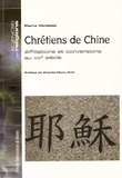 Pierre Vendassi - Chrétiens de Chine - Affiliations et conversions au XXIe siècle.