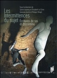 Sylvie Jouanny et Elisabeth Le Corre - Les intermittences du sujet - Ecritures de soi et discontinu.