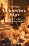 Bernard Mineo et Thierry Piel - Les premiers temps de Rome (VIe-IIIe siècle avant J-C) - La fabrique d'une histoire.