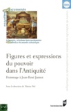 Thierry Piel et  PIEL - Figures et expressions du pouvoir dans l'Antiquité - Hommage à Jean-René Jannot.