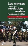 Saïd Haddad - Les armées dans les révolutions arabes : positions et rôles - Perspectives théoriques et études de cas.