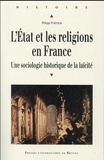Philippe Portier - L'Etat et les religions en France - Une sociologie historique de la laïcité.