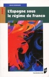 Denis Rodrigues - L'Espagne sous le régime de Franco.