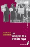 Christine Bard - Les féministes de la première vague.
