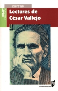 Claude Le Bigot - Lectures de César Vallejo.