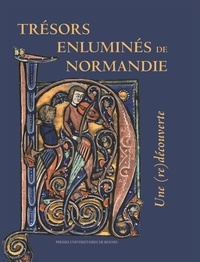Nicolas Hatot et Marie Jacob - Trésors enluminés de Normandie - Une (re)découverte.