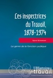 Sylvie Schweitzer - Les inspectrices du travail, 1878-1974 - Le genre de la fonction publique.