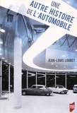 Jean-Louis Loubet - Une autre histoire de l'automobile.
