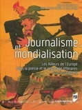 Marie-Astrid Charlier et Yvan Daniel - Journalisme et mondialisation - Les Ailleurs de l'Europe dans la presse et le reportage littéraires (XIXe-XXIe siècles).