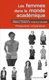 Rebecca Rogers et Pascale Molinier - Les femmes dans le monde académique - Perspectives comparatives.