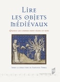 Fabienne Pomel - Lire les objets médiévaux - Quand les choses font signe et sens.