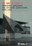 Clothilde Roullier et Christian Hottin - Un art d'Etat ? - Commandes publiques aux artistes plasticiens (1945-1965).