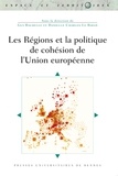 Guy Baudelle et Danielle Charles-Le Bihan - Les régions et la politique de cohésion de l'Union européenne.
