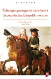 Anne Motta - Echanges, passages et transferts à la cour du duc Léopold (1698-1729).