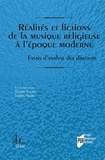 Thierry Favier - Réalités et fictions de la musique religieuse à l'époque moderne.