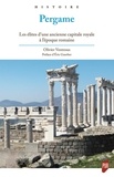 Olivier Ventroux - Pergame - Les élites d'une ancienne capitale royale à l'époque romaine.