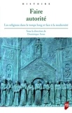 Dominique Avon - Faire autorité - Les religions dans le temps long et face à la modernité.