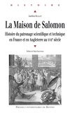 Aurélien Ruellet - La Maison de Salomon - Histoire du patronage scientifique et technique en France et en Angleterre au XVIIe siècle.