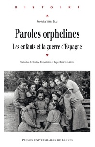 Veronica Sierra Blas - Paroles orphelines - Les enfants et la guerre d'Espagne.