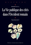 Bertrand Goffaux - La vie publique des cités dans l'Occident romain.