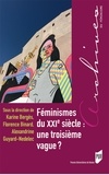 Karine Bergès et Florence Binard - Féminismes du XXIe siecle : une troisième vague ?.