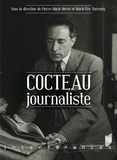 Pierre-Marie Héron et Marie-Eve Thérenty - Cocteau journaliste.