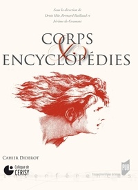 Denis Hüe et Bernard Baillaud - Cahiers Diderot N° 14 : Corps et encyclopédies - Actes du colloques de Cerisy, 10-14 septembre 2008.