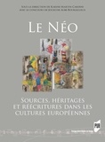 Karine Martin-Cardini - Le Néo - Sources, héritages et réécritures dans les cultures européennes.