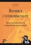 Rémy Le Saout - Réformer l'intercommunalité - Enjeux et controverses autour de la réforme des collectivités territoriales.