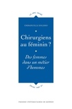 Emmanuelle Zolesio - Chirurgiens au féminin ? - Des femmes dans un métier d'hommes.