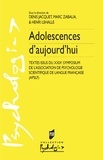 Denis Jacquet et Marc Zabalia - Adolescences d'aujourd'hui - Textes issus du XXIXe Symposium de l'Association de Psychologie Scientifique de Langue Française (APSLF).