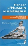David Jousset et Jean-Michel Boles - Penser l'humain vulnérable - De la philosophie au soin.