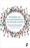 Jean-Michel Chapoulie - Enquête sur la connaissance du monde social - Anthropologie, histoire, sociologie, France-Etats-Unis 1950-2000.