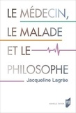 Jacqueline Lagrée - Le médecin, le malade et le philosophe.