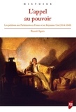 Benoît Agnès - L'appel au pouvoir - Les pétitions aux Parlements en France et au Royaume-Uni (1814-1848).