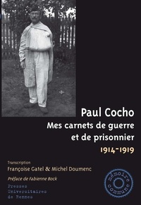 Paul Cocho - Mes carnets de guerre et de prisonnier 1914-1919.