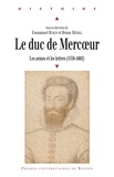 Emmanuel Buron et Bruno Méniel - Le duc de Mercoeur (1558-1602) - Les armes et les lettres.