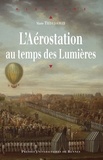 Marie Thébaud-Sorger - L'Aérostation au temps des Lumières.