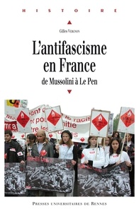 Gilles Vergnon - L'antifascisme en France de Mussolini à Le Pen.