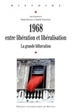 Michel Margairaz et Danielle Tartakowsky - 1968, entre libération et libéralisation - La grande bifurcation.