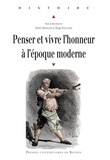 Hervé Drévillon et Diego Venturino - Penser et vivre l'honneur à l'époque moderne - Actes du colloque organisé à Metz par le CRULH (Centre Régional Universitaire Lorrain d'Histoire) du 20 au 22 novembre 2008.