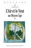 Jean-Pierre Leguay - L'air et le vent au Moyen Age.