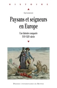 Guy Lemarchand - Paysans et seigneurs en Europe - Une histoire comparée XVIe-XIXe siècle.