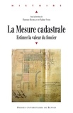 Florence Bourillon et Nadine Vivier - La mesure cadastrale - Estimer la valeur du foncier.