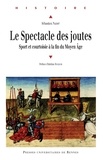 Sébastien Nadot - Spectacle des joutes - Sport et courtoisie à la fin du Moyen Age.