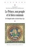 Hervé Oudart et Jean-Michel Picard - Le Prince, son peuple et le bien commun - De l'Antiquité tardive à la fin du Moyen Age.