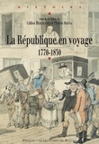 Gilles Bertrand et Pierre Serna - La République en voyage 1770-1830.