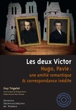 Guy Trigalot - Les deux Victor - Hugo, Pavie : une amitié romantique & correspondance inédite.